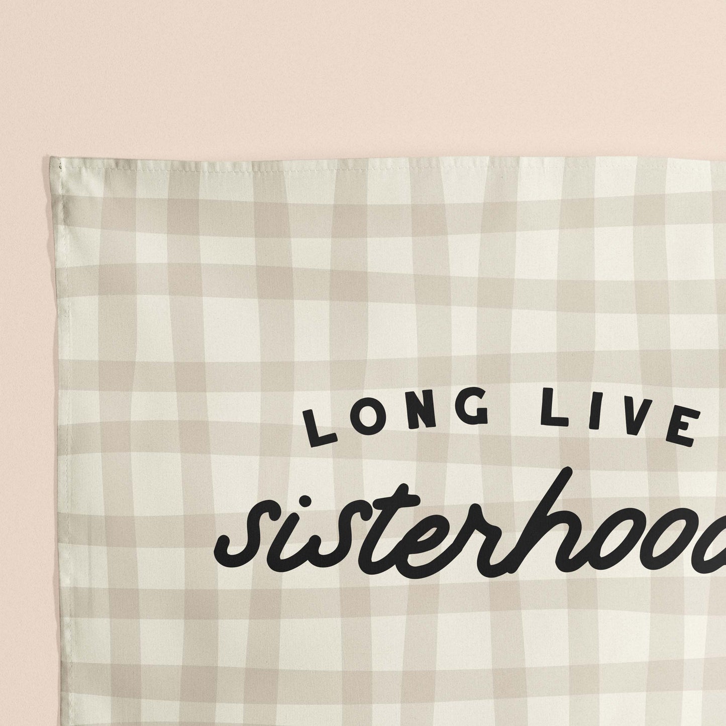 Rustic Pattern Long Live Sisterhood